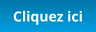 Cliquez ici