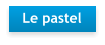 Le pastel
